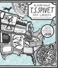 Cover: 9780099555193 | The Selected Works of T.S. Spivet. Reif Larsen | Larsen (u. a.) | Buch