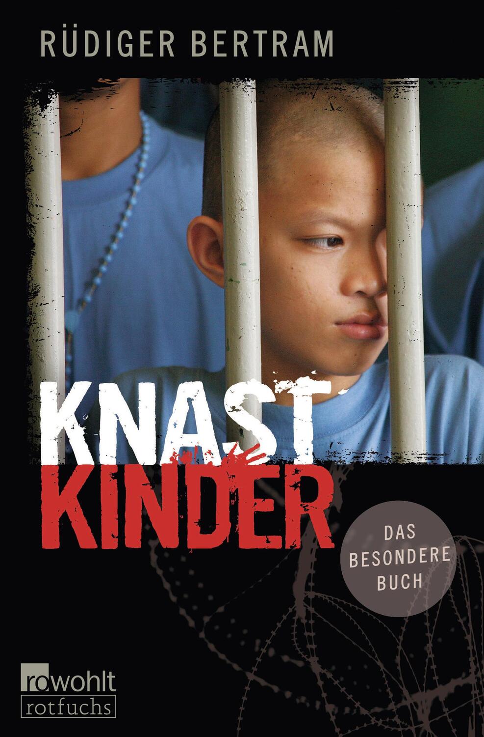 Cover: 9783499214974 | Knastkinder | Rüdiger Bertram | Taschenbuch | rororo Rotfuchs | 2009