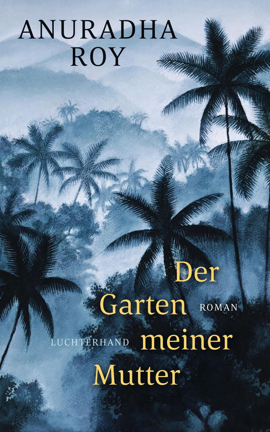 Cover: 9783630876320 | Der Garten meiner Mutter | Roman | Anuradha Roy | Buch | Deutsch