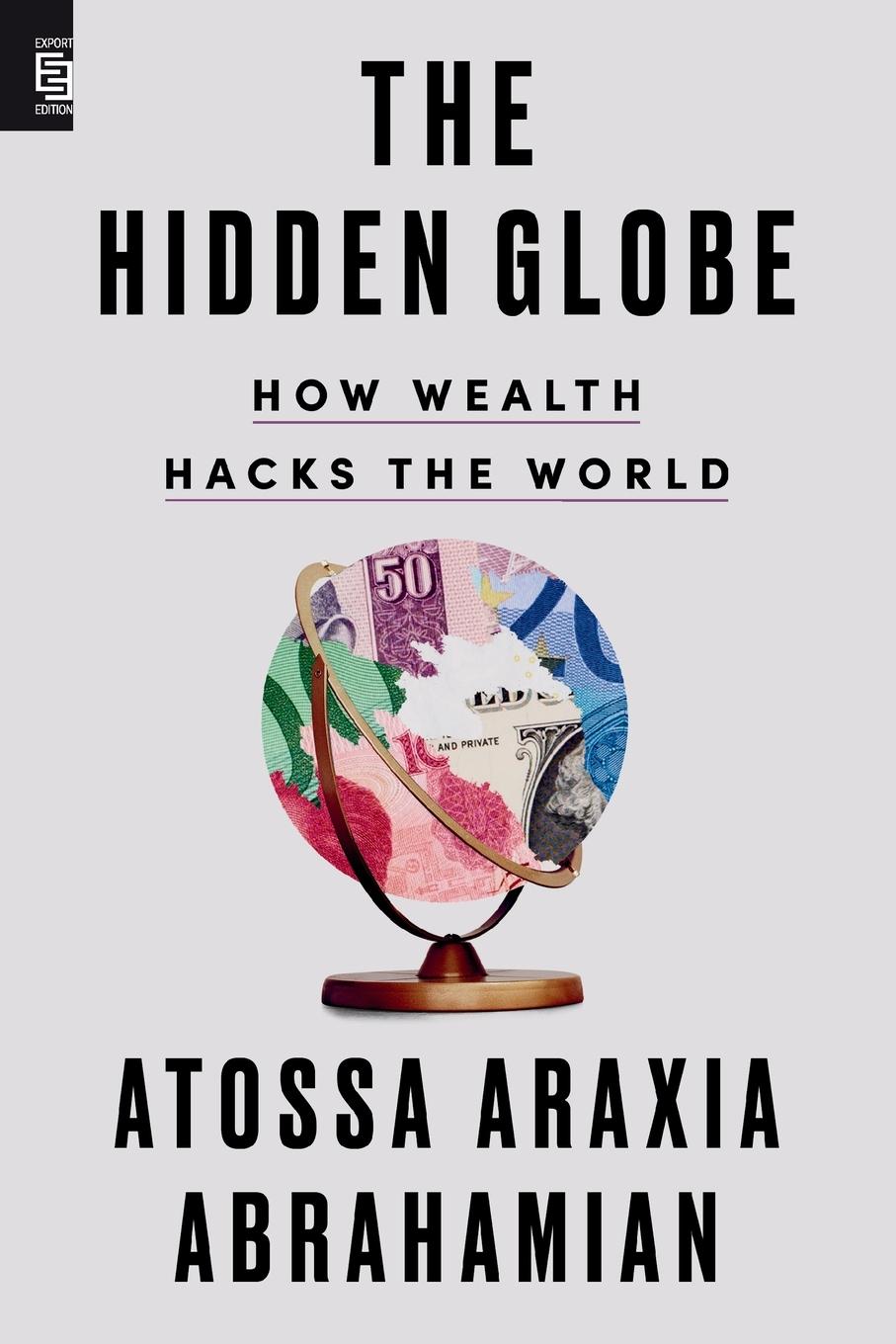 Cover: 9780593854099 | The Hidden Globe | How Wealth Hacks the World | Abrahamian | Buch