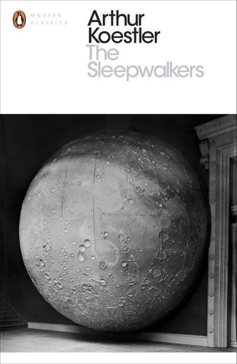 Cover: 9780141394534 | The Sleepwalkers | A History of Man's Changing Vision of the Universe