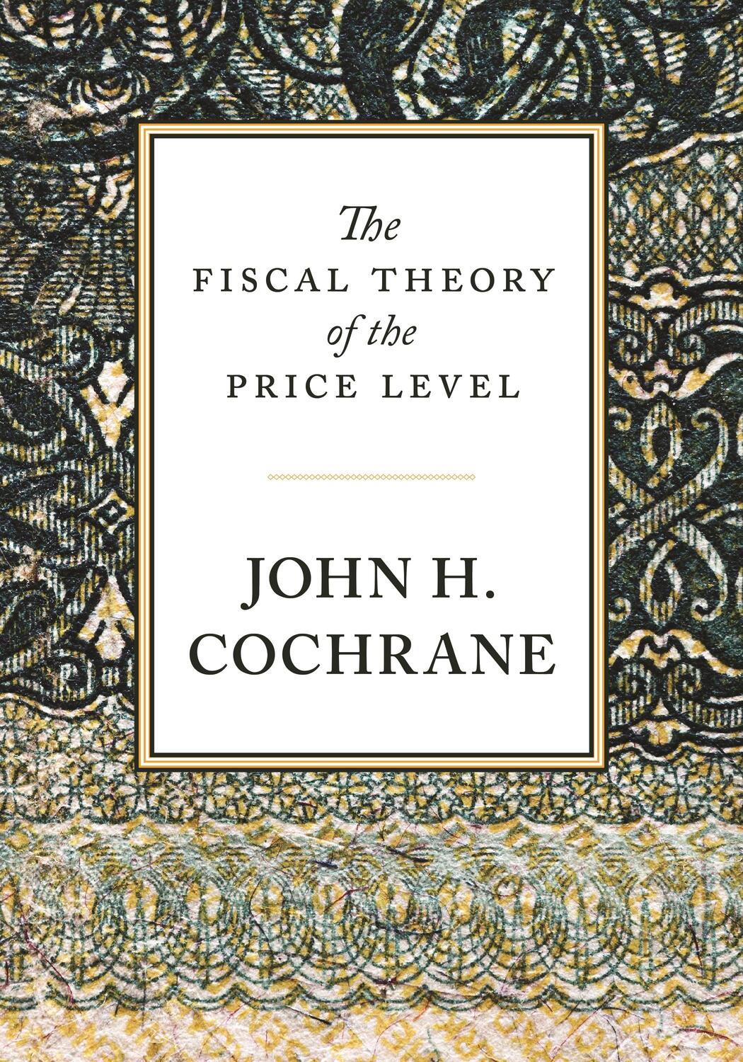 Cover: 9780691242248 | The Fiscal Theory of the Price Level | John Cochrane | Buch | Gebunden