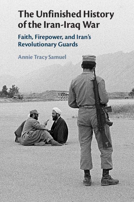 Cover: 9781108745789 | The Unfinished History of the Iran-Iraq War | Annie Tracy Samuel