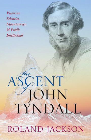 Cover: 9780198788942 | The Ascent of John Tyndall | Roland Jackson | Taschenbuch | Englisch