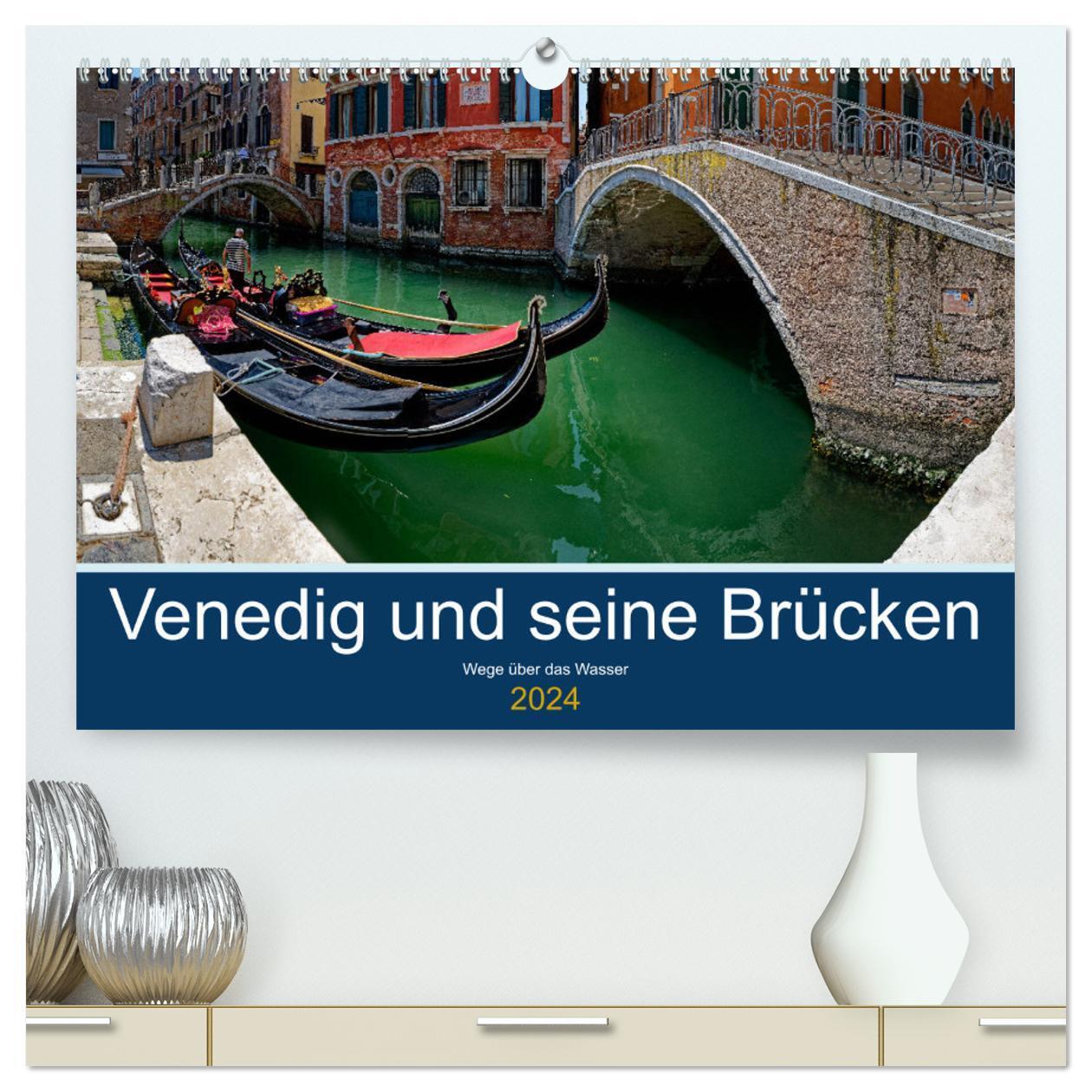 Cover: 9783675512931 | Venedig und seine Brücken (hochwertiger Premium Wandkalender 2024...