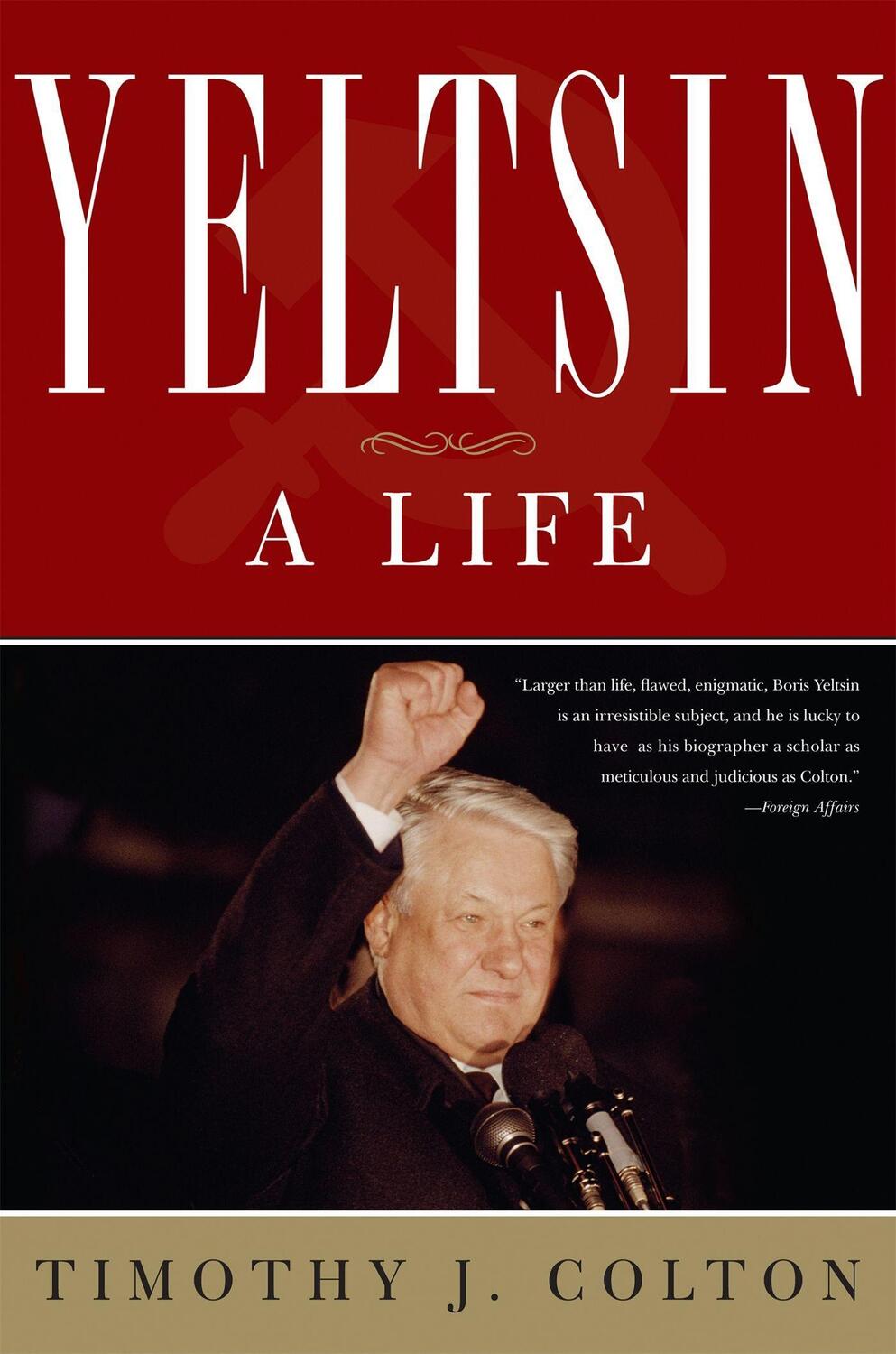 Cover: 9780465012725 | Yeltsin | A Life | Timothy J Colton | Taschenbuch | Englisch | 2011