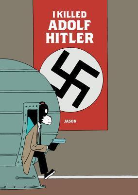 Cover: 9781683960089 | I Killed Adolf Hitler | Jason | Buch | Gebunden | Englisch | 2017
