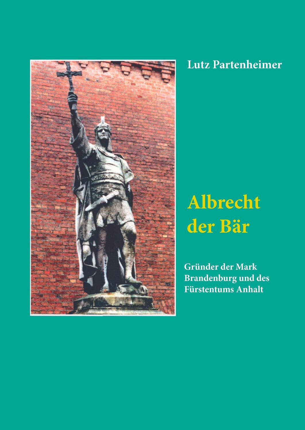 Cover: 9783883721446 | Albrecht der Bär | Lutz Partenheimer | Buch | 452 S. | Deutsch | 2016