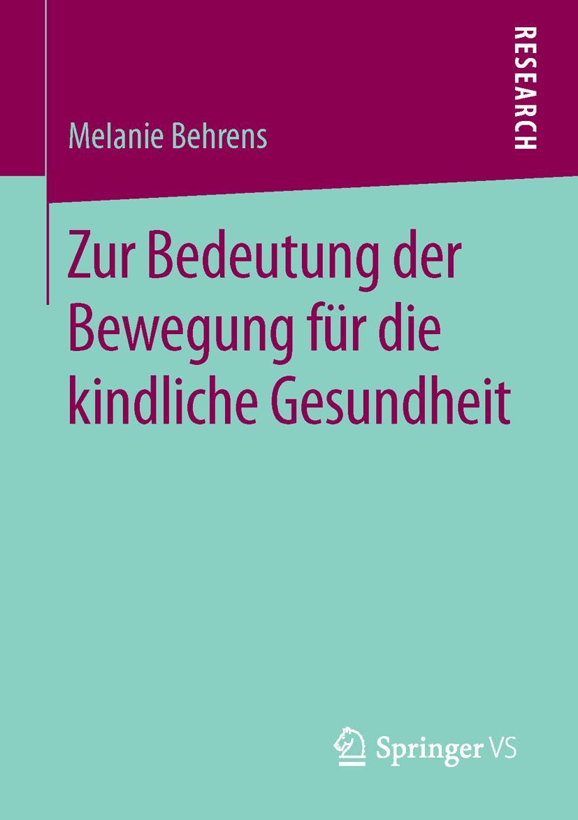 Cover: 9783658023416 | Zur Bedeutung der Bewegung für die kindliche Gesundheit | Behrens