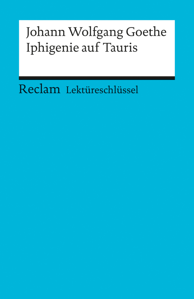 Cover: 9783150153505 | Lektüreschlüssel Johann Wolfgang Goethe 'Iphigenie auf Tauris' | Buch