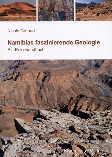 Cover: 9783933117120 | Namibias faszinierende Geologie | Ein Reisehandbuch | Nicole Grünert