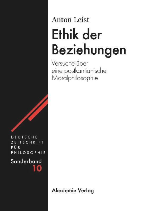 Cover: 9783050041766 | Ethik der Beziehungen | Anton Leist | Buch | ISSN | 236 S. | Deutsch