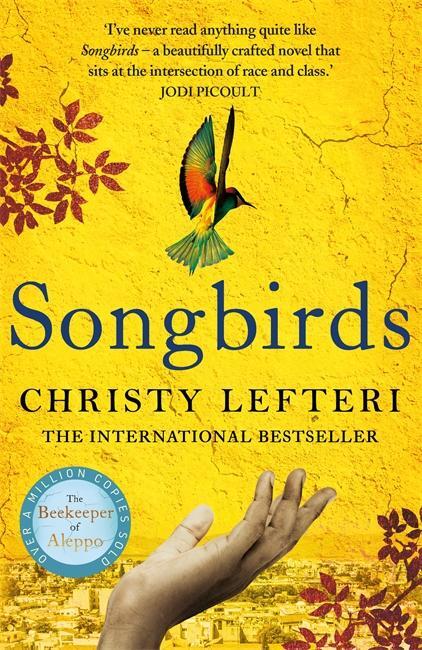 Cover: 9781838773762 | Songbirds | Christy Lefteri | Buch | Gebunden | Englisch | 2021