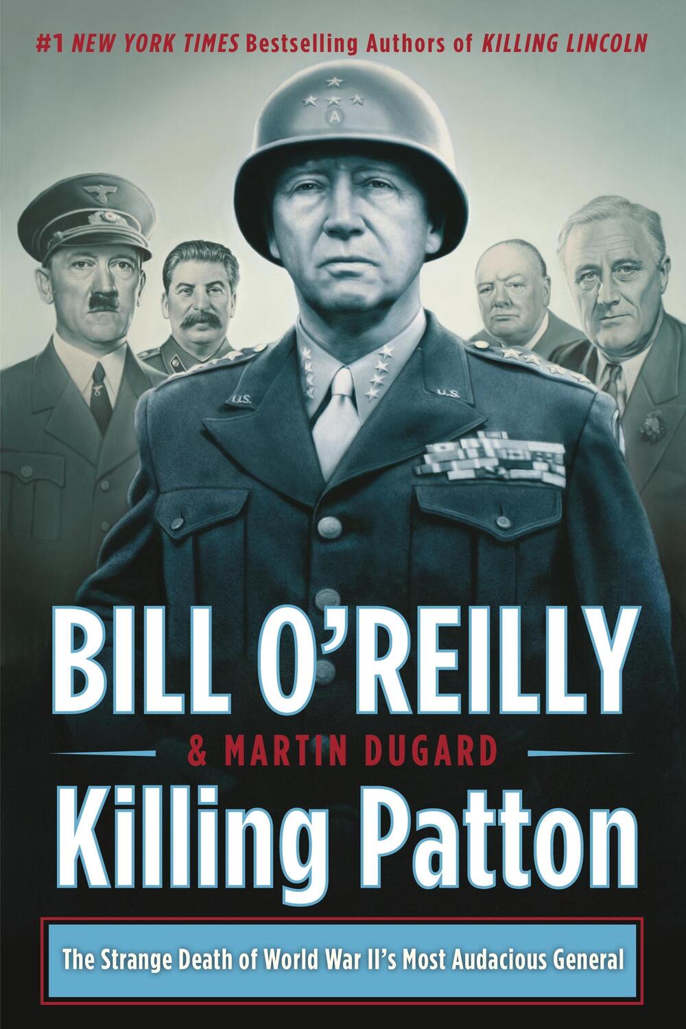 Cover: 9781250070746 | Killing Patton: The Strange Death of World War II's Most Audacious...