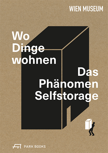 Cover: 9783038601371 | Wo Dinge wohnen | Das Phänomen Selfstorage | Martina Nußbaumer (u. a.)