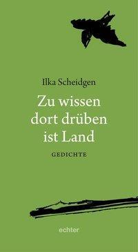 Cover: 9783429039936 | Zu wissen dort drüben ist Land | Gedichte | Ilka Scheidgen | Buch