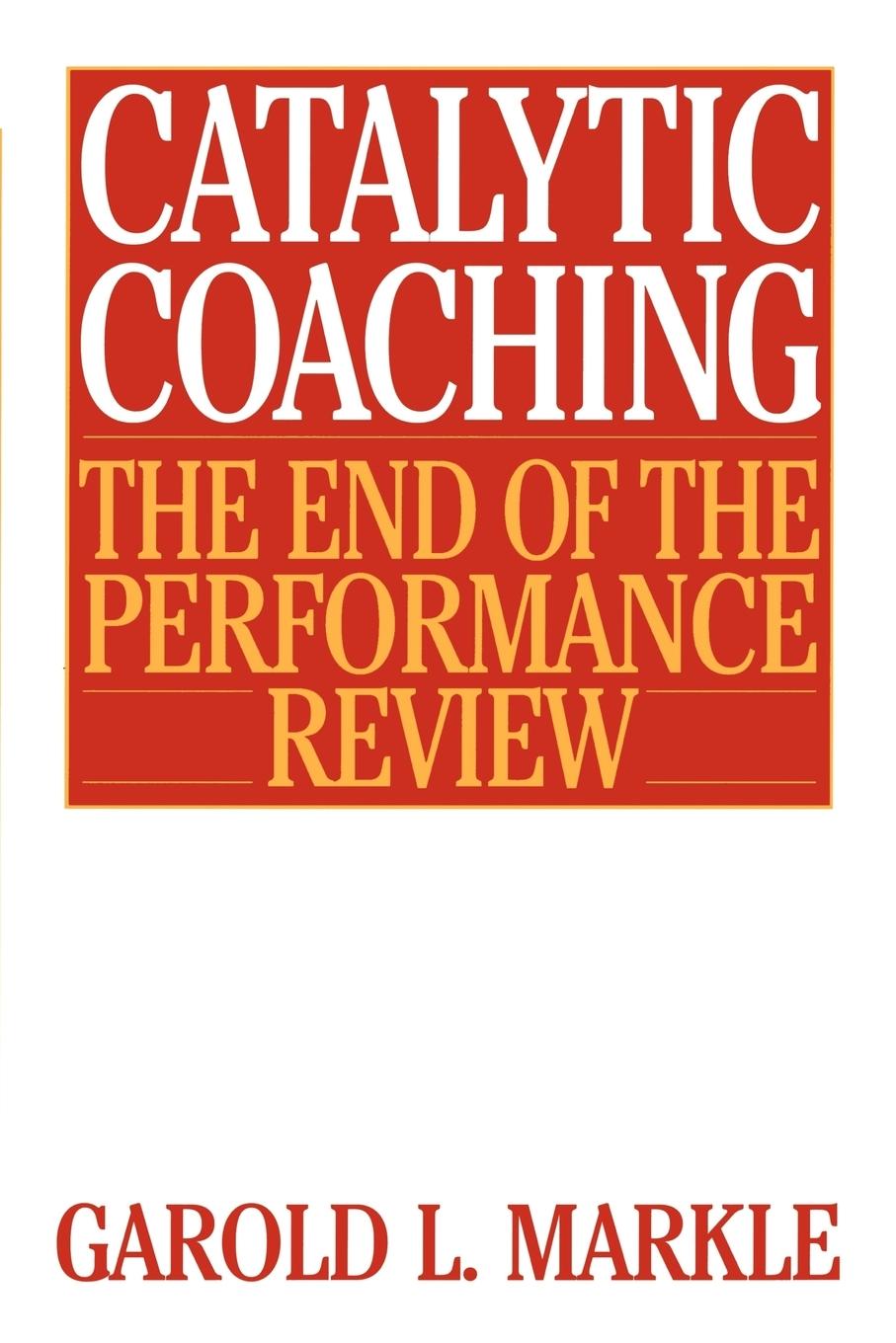 Cover: 9780313360831 | Catalytic Coaching Catalytic Coaching | Garold L. Markle | Taschenbuch