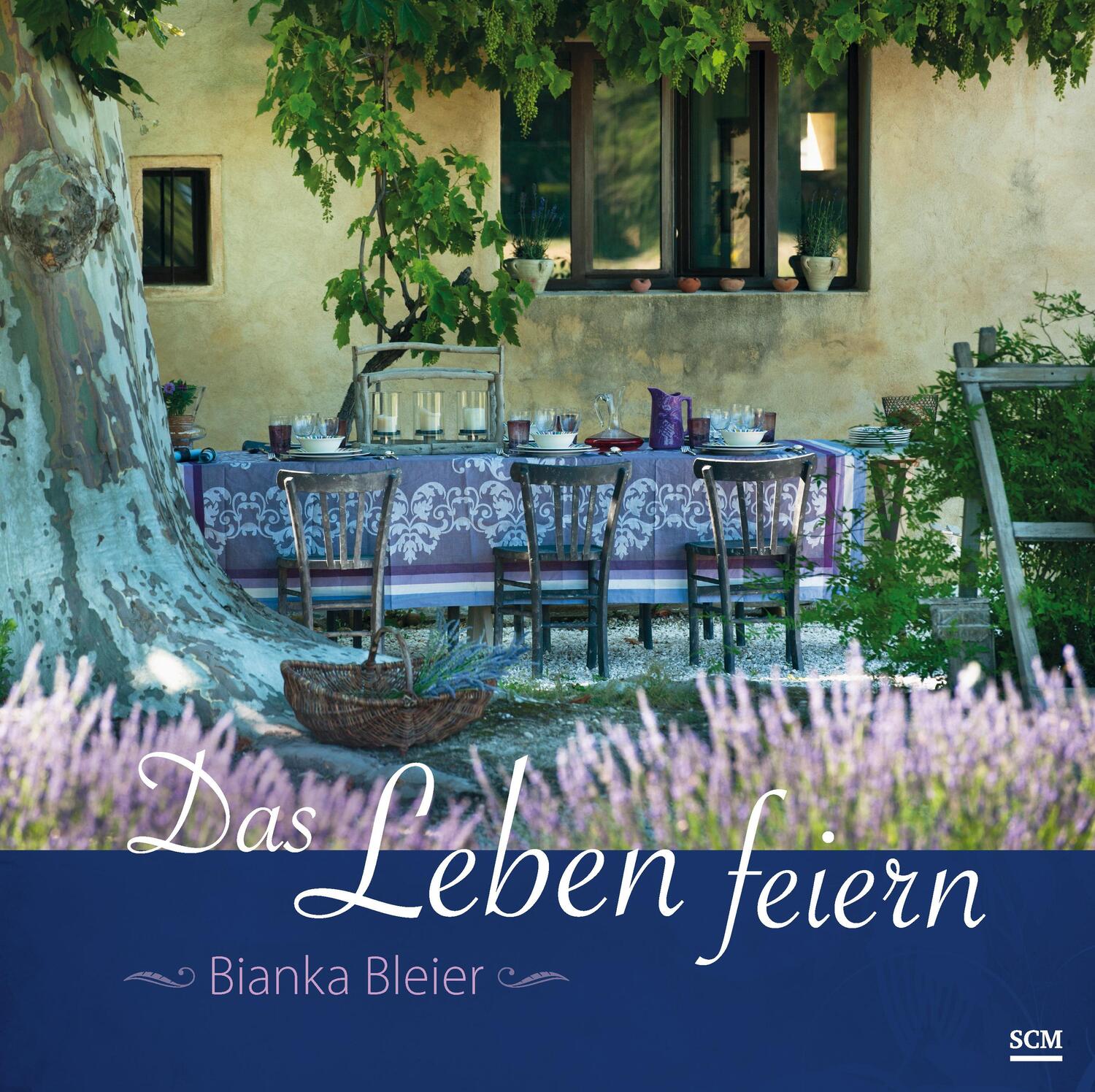 Cover: 9783789398308 | Das Leben feiern | Bianka Bleier | Buch | 84 S. | Deutsch | 2018 | SCM