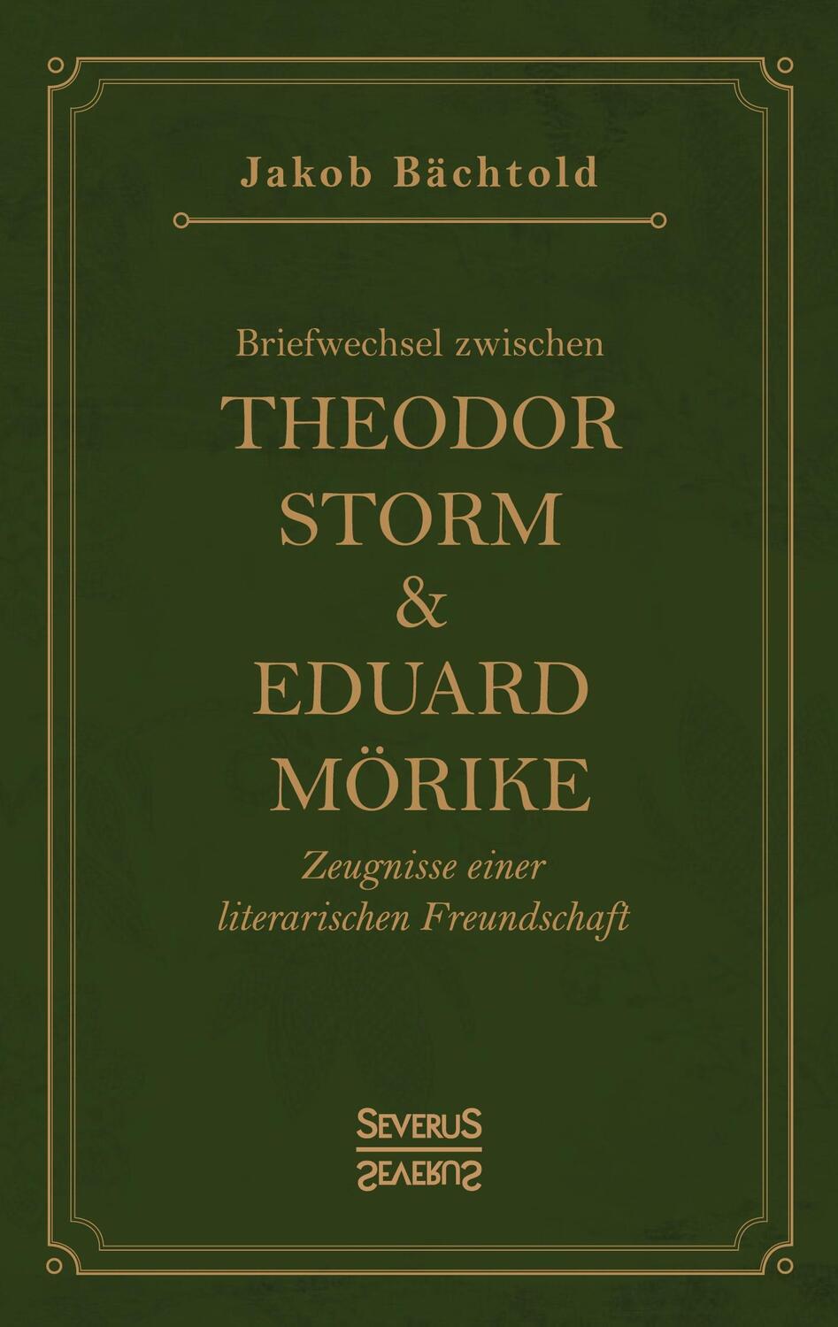 Cover: 9783963451324 | Briefwechsel zwischen Theodor Storm und Eduard Mörike | Jakob Bächtold
