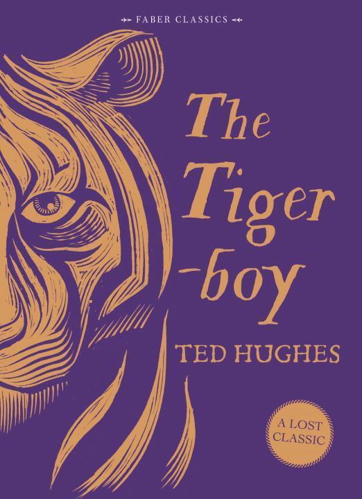 Cover: 9780571320622 | The Tigerboy | Ted Hughes | Buch | Faber Children's Classics | 2016