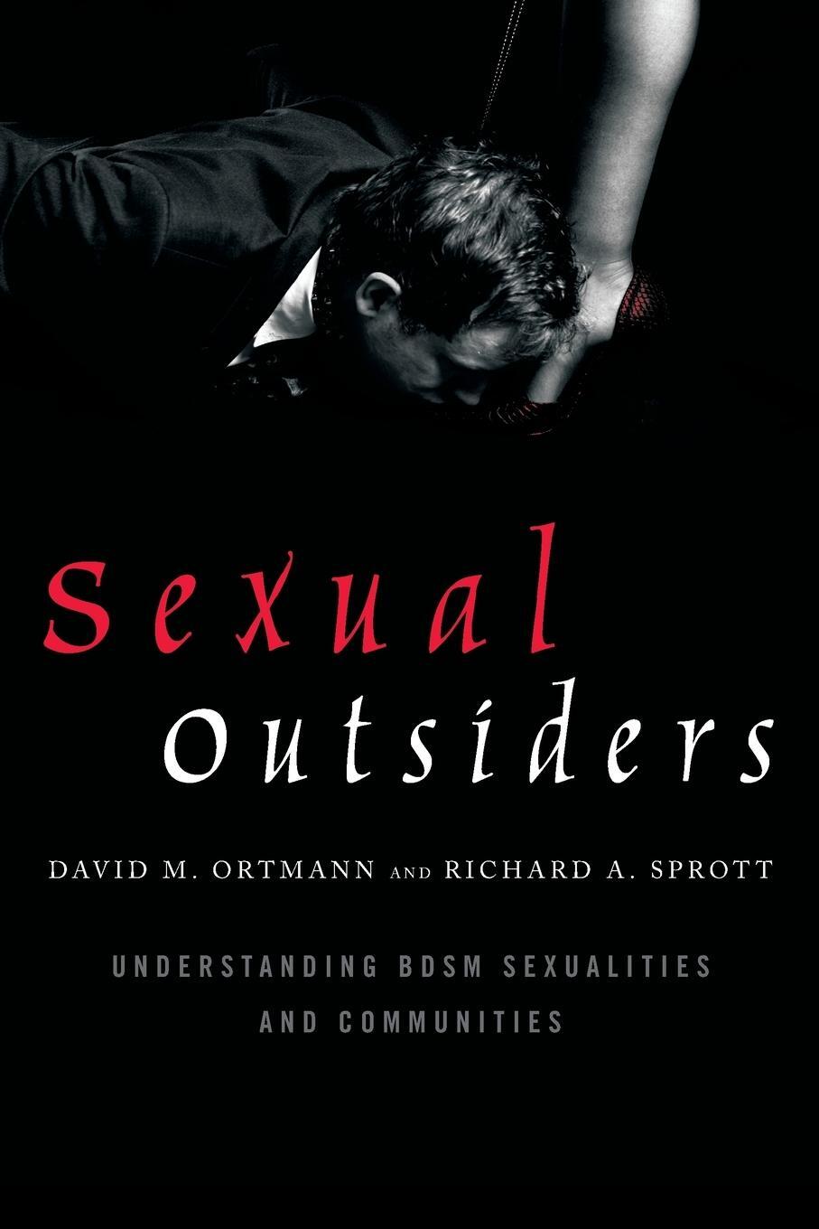 Cover: 9781442217362 | Sexual Outsiders | Understanding BDSM Sexualities and Communities
