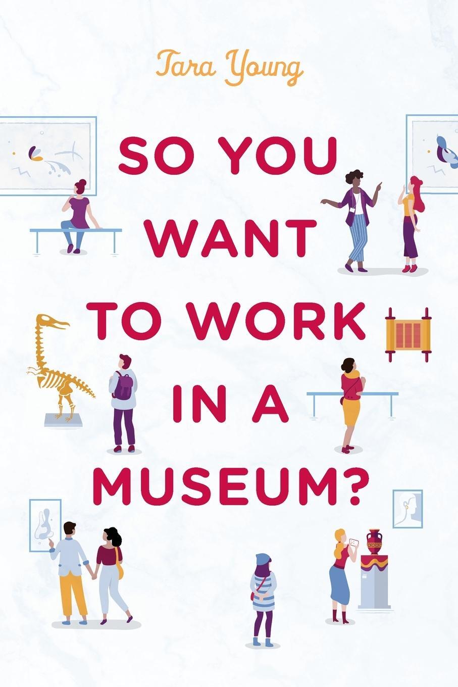 Cover: 9781538169407 | So You Want to Work in a Museum? | Tara Young | Taschenbuch | Englisch