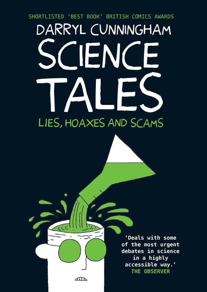 Cover: 9781912408542 | Science Tales | Lies, Hoaxes and Scams | Darryl Cunningham | Buch