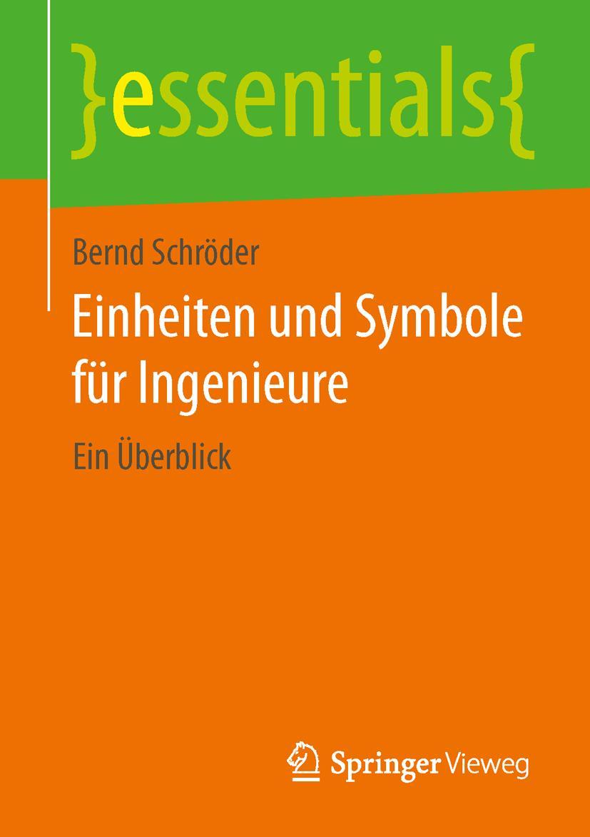 Cover: 9783658056254 | Einheiten und Symbole für Ingenieure | Ein Überblick | Bernd Schröder