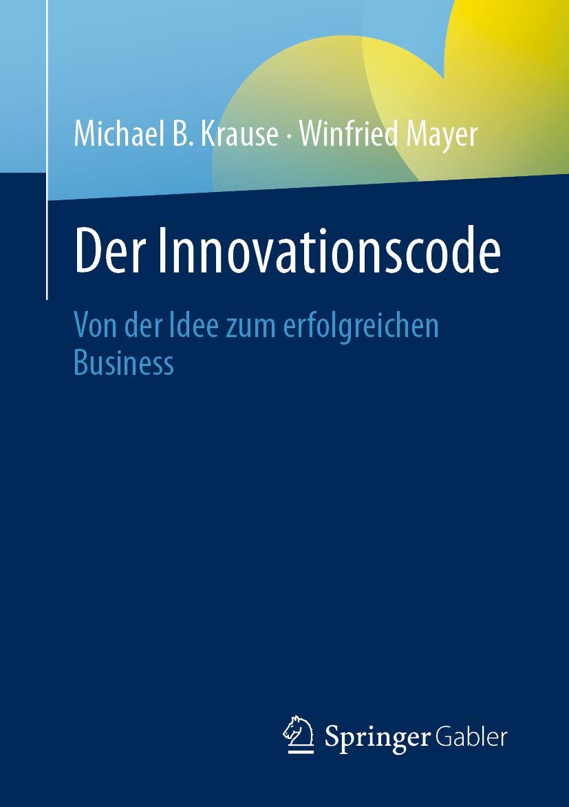 Cover: 9783658417680 | Der Innovationscode | Von der Idee zum erfolgreichen Business | Buch