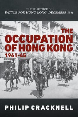 Cover: 9781398110274 | The Occupation of Hong Kong 1941-45 | Three Years and Eight Months