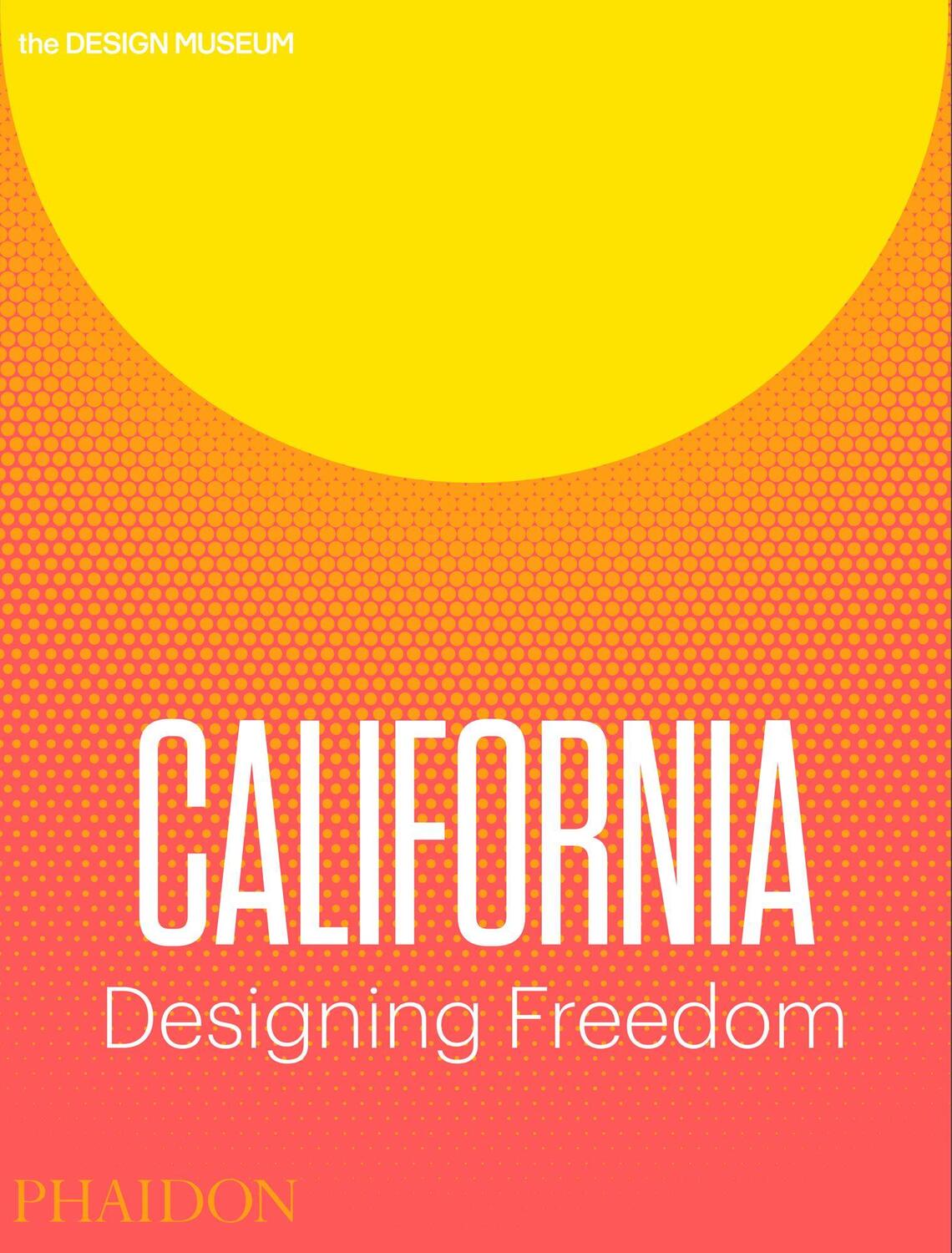 Cover: 9780714874234 | California: Designing Freedom | Tools of Personal Liberation | Buch