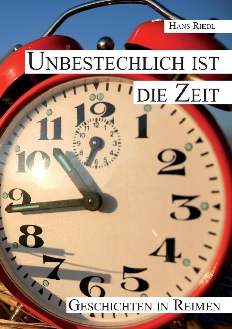 Cover: 9783868709308 | Unbestechlich ist die Zeit | Hans Riedl | Taschenbuch | Paperback