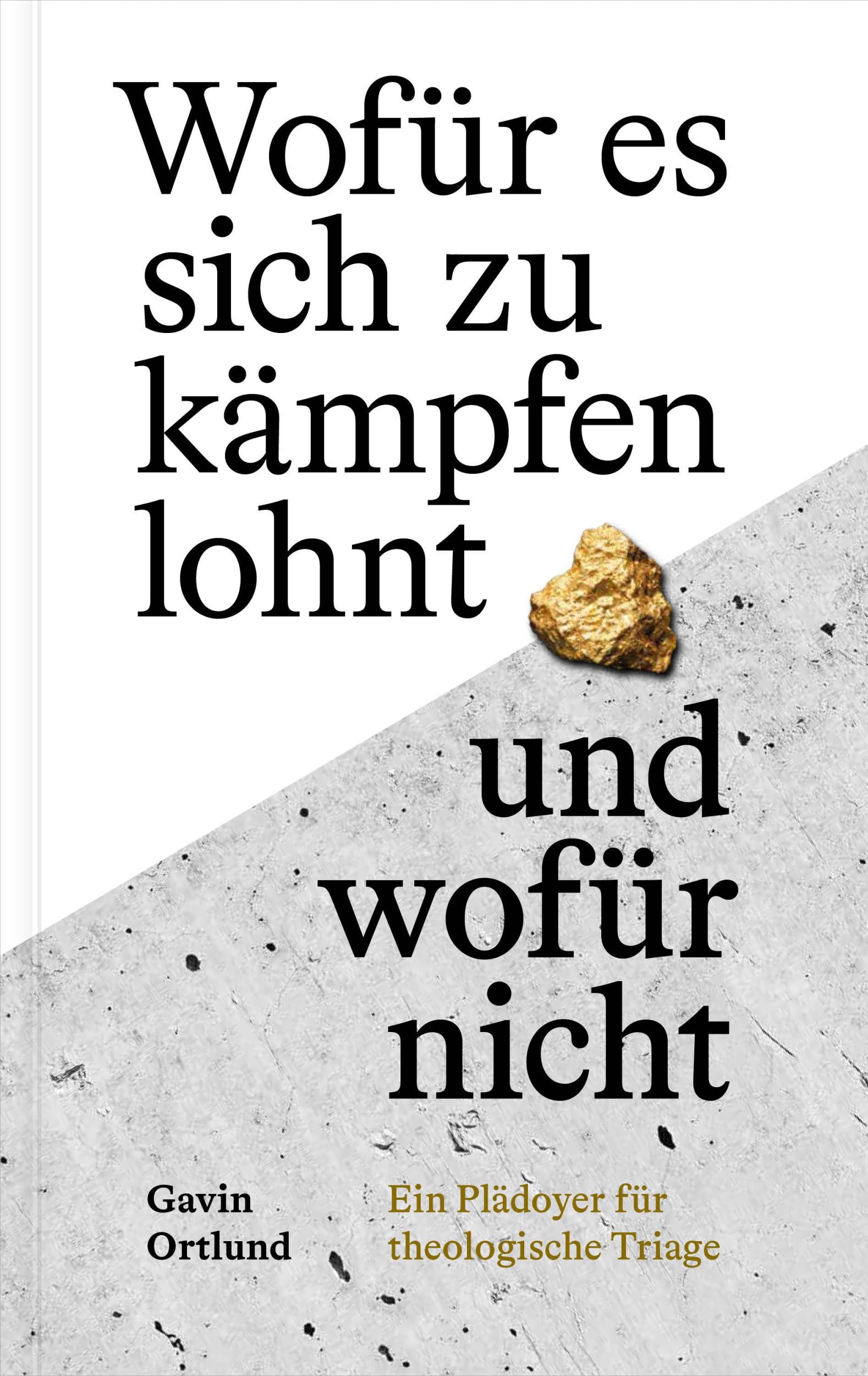 Cover: 9783986652654 | Wofür es sich zu kämpfen lohnt - und wofür nicht | Gavin Ortlund