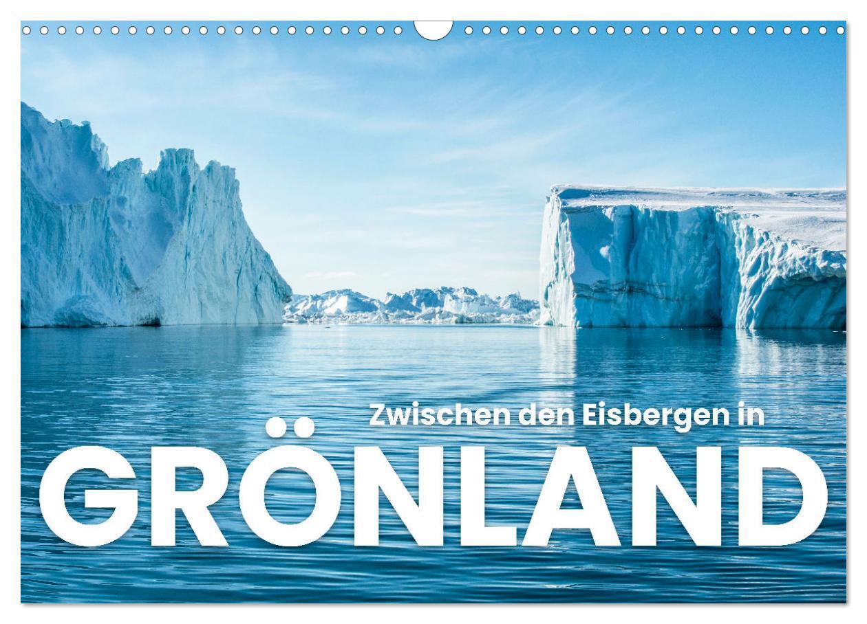 Cover: 9783675435278 | Zwischen den Eisbergen in Grönland (Wandkalender 2024 DIN A3 quer),...