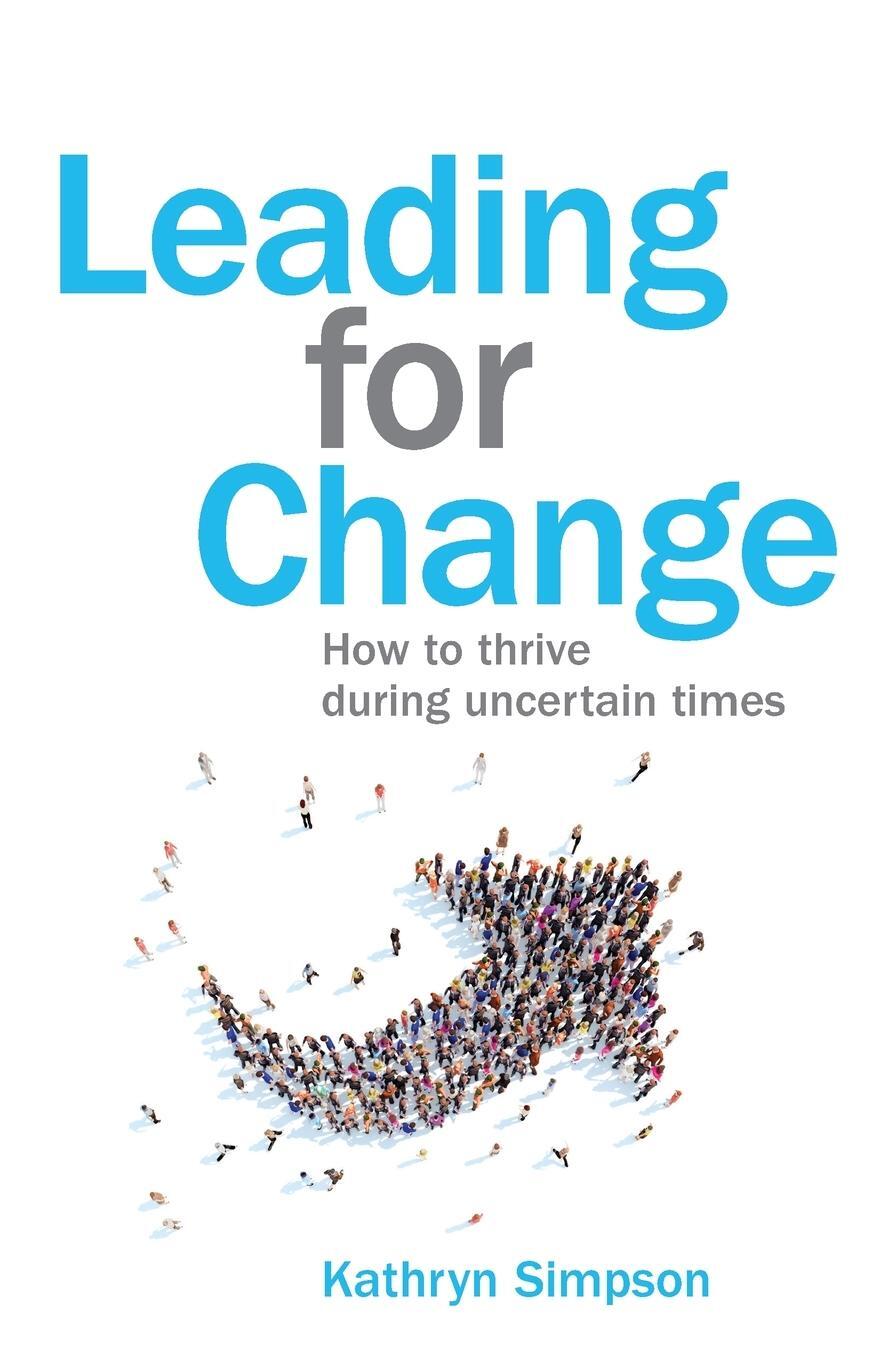 Cover: 9781781334874 | Leading for Change | How to thrive in uncertain times | Simpson | Buch