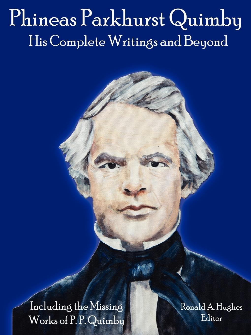 Cover: 9780578040929 | Phineas Parkhurst Quimby | His Complete Writings and Beyond | Hughes