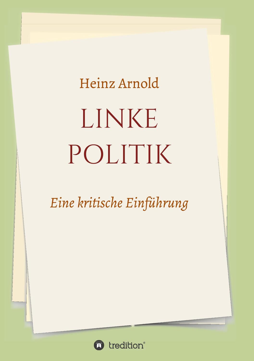 Cover: 9783347024021 | Linke Politik | Eine kritische Einführung | Heinz Arnold | Taschenbuch