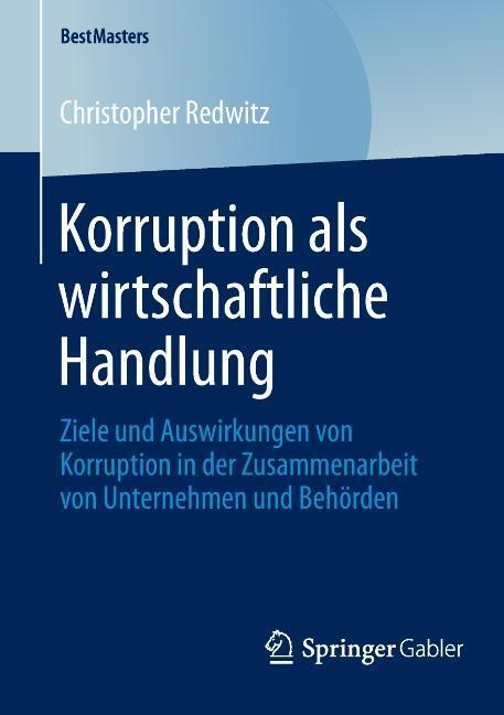 Cover: 9783658045685 | Korruption als wirtschaftliche Handlung | Christopher Redwitz | Buch