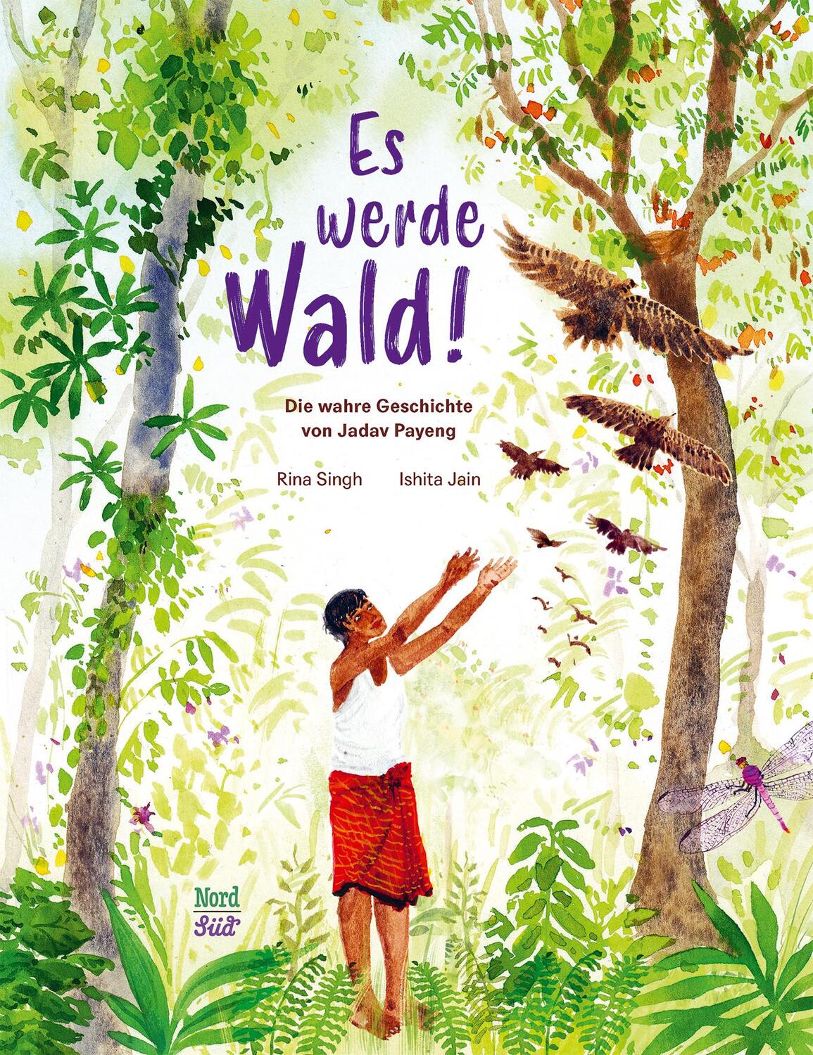 Cover: 9783314106132 | Es werde Wald! | Rina Singh | Buch | Deutsch | 2022 | NordSüd Verlag