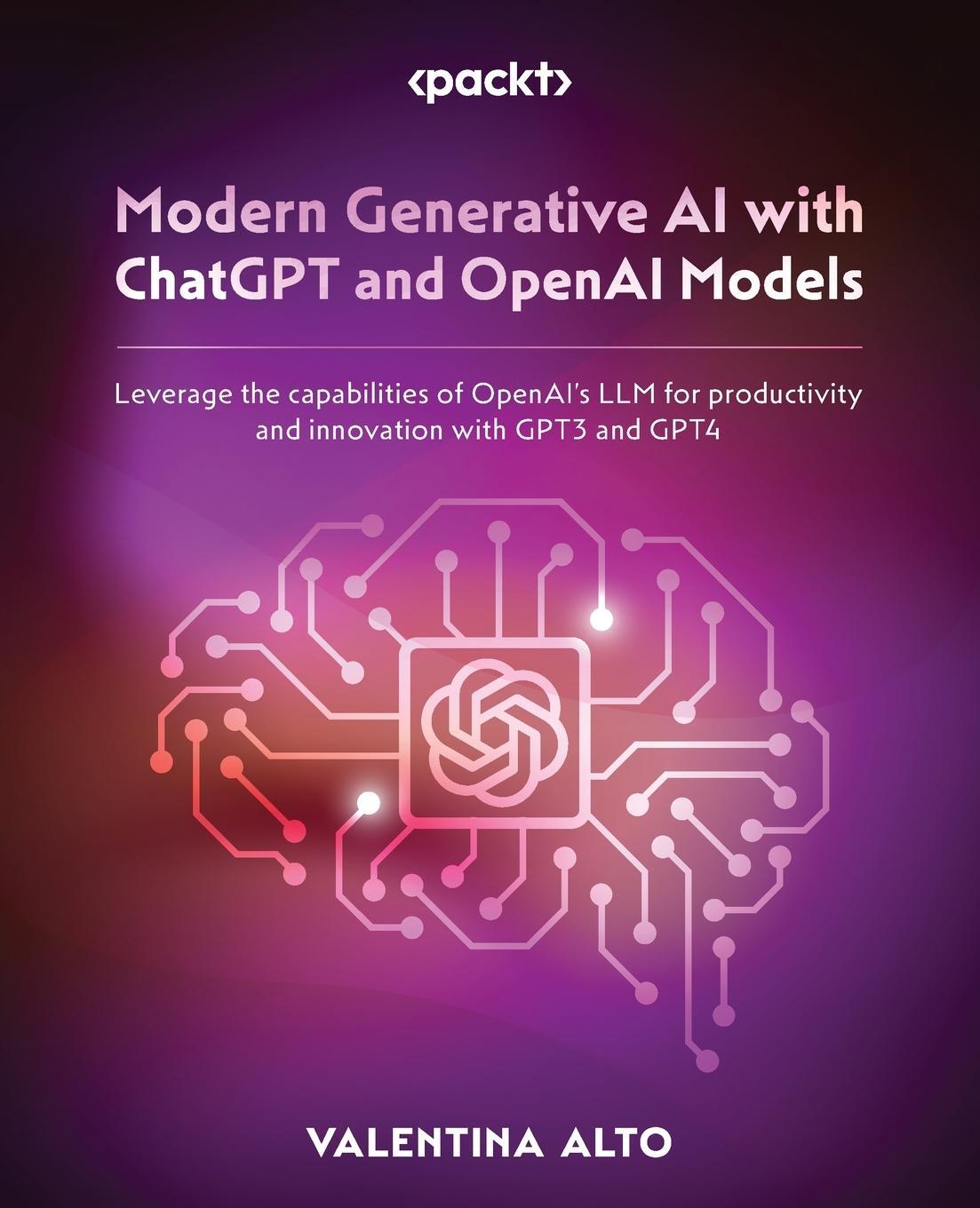 Cover: 9781805123330 | Modern Generative AI with ChatGPT and OpenAI Models | Valentina Alto
