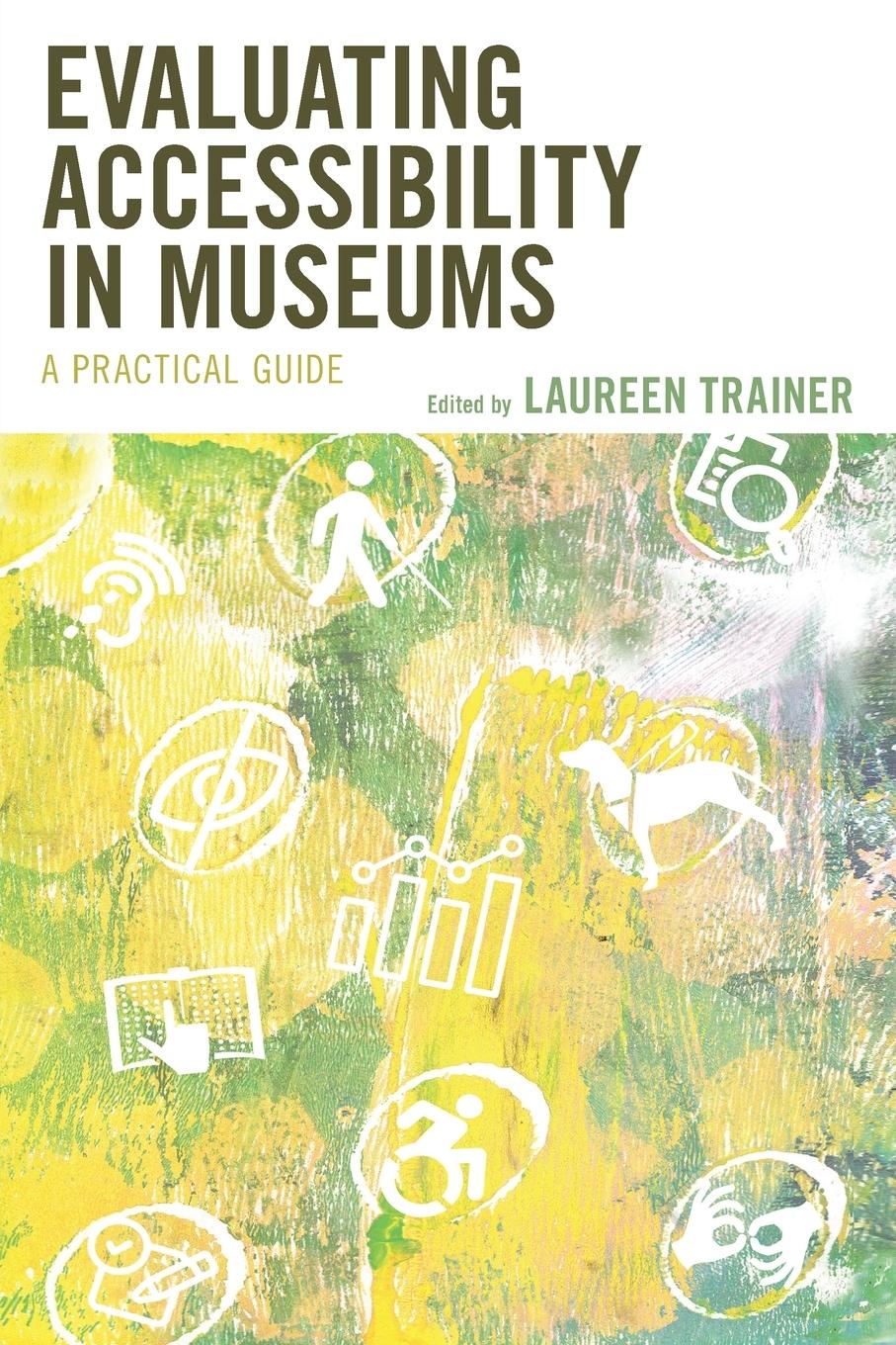 Cover: 9781538186312 | Evaluating Accessibility in Museums | A Practical Guide | Trainer