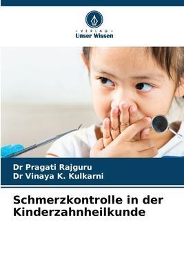 Cover: 9786205699560 | Schmerzkontrolle in der Kinderzahnheilkunde | Pragati Rajguru (u. a.)