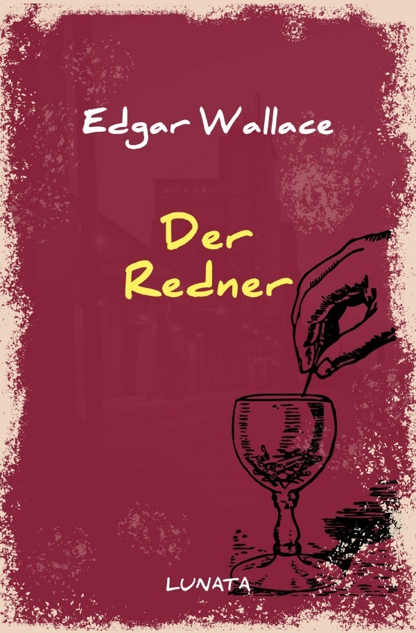 Cover: 9783752946642 | Der Redner | Kriminalgeschichten | Edgar Wallace | Taschenbuch | 2020