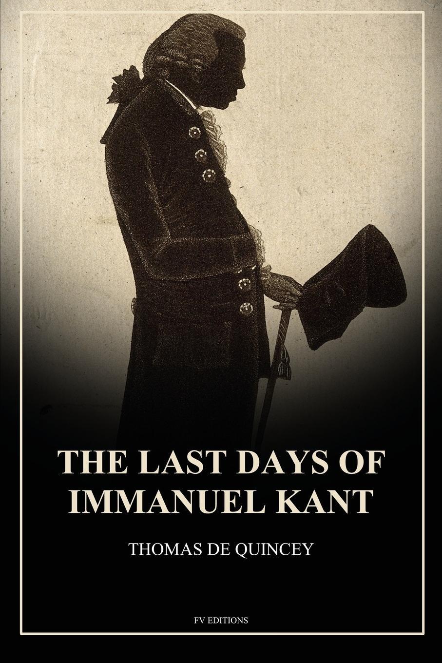 Cover: 9791029915703 | The Last Days of Immanuel Kant | Easy to Read Layout | Quincey | Buch