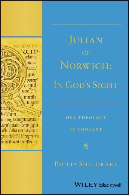 Cover: 9781119099659 | Julian of Norwich | In God's Sight Her Theology in Context | Sheldrake
