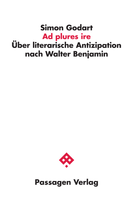 Cover: 9783709205235 | Ad plures ire | Über literarische Antizipation nach Walter Benjamin