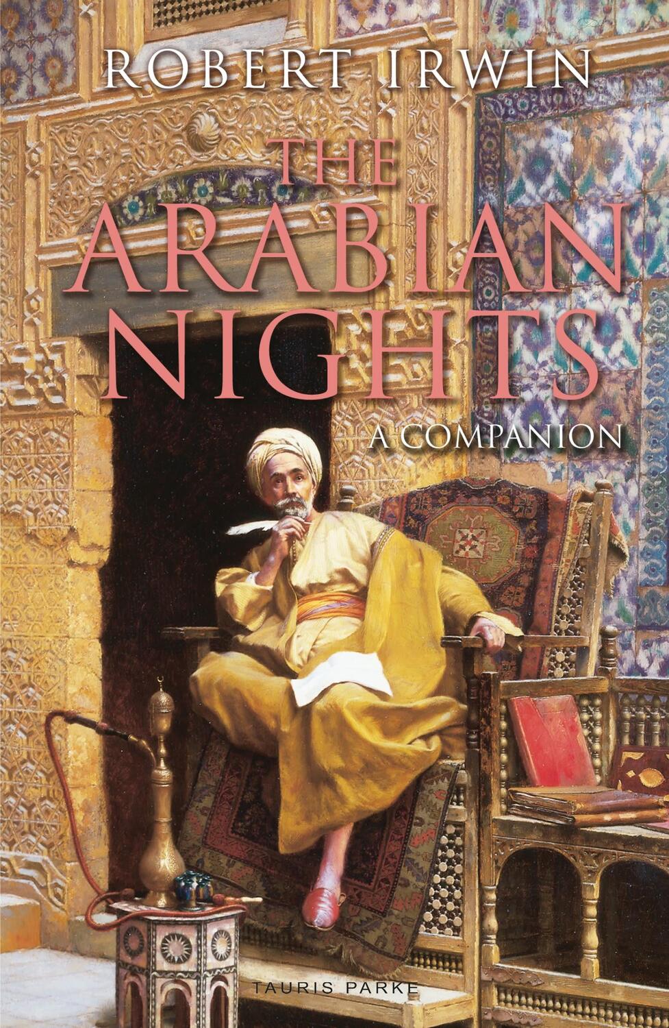 Cover: 9781860649837 | The Arabian Nights | A Companion | Robert Irwin | Taschenbuch | 2012