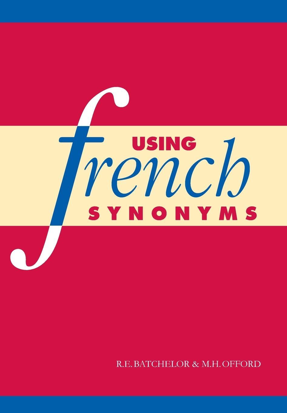 Cover: 9780521378789 | Using French Synonyms | R. E. Batchelor (u. a.) | Taschenbuch | 1993