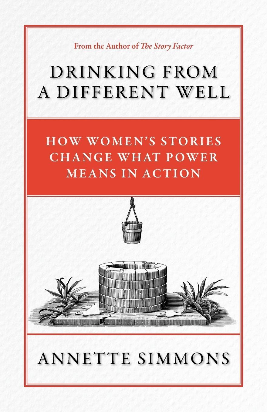 Cover: 9781737815709 | Drinking From a Different Well | Annette Simmons | Taschenbuch | 2021