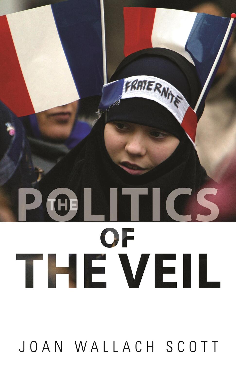 Cover: 9780691147987 | The Politics of the Veil | Joan Wallach Scott | Taschenbuch | Englisch
